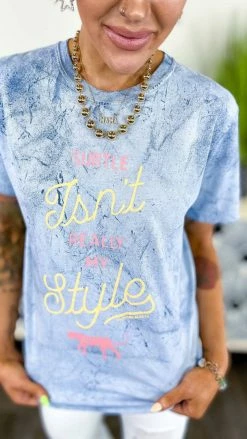 Southern Bliss GRAPHIC TEES Subtle Isn't My Style Tee